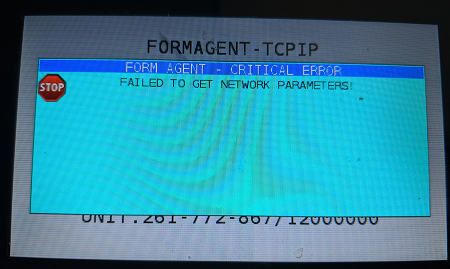 Form Agent Critical Error. Stop. Failed to get network parameters. FORMAGENT - TCPIP.